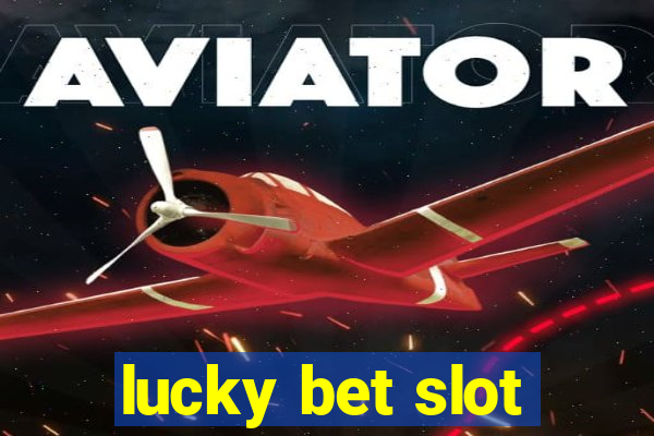 lucky bet slot