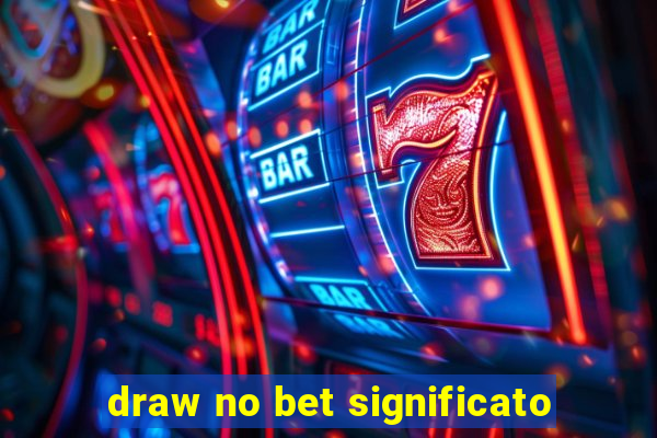 draw no bet significato