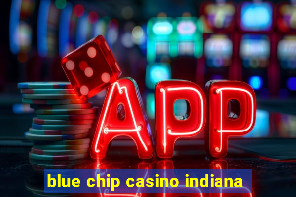 blue chip casino indiana