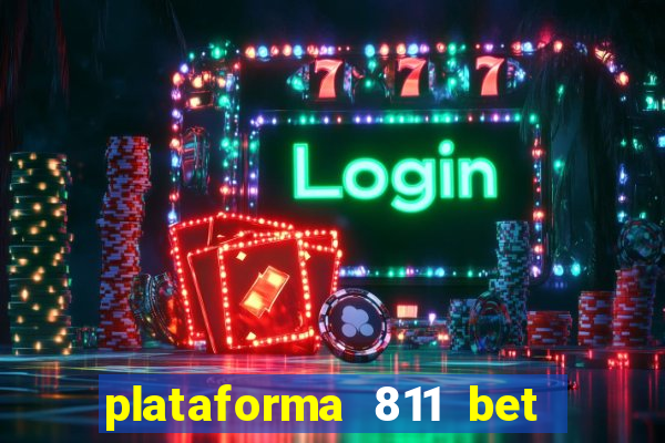 plataforma 811 bet é confiável