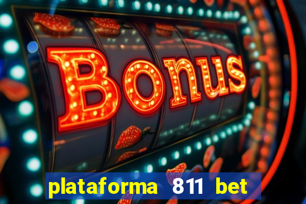 plataforma 811 bet é confiável