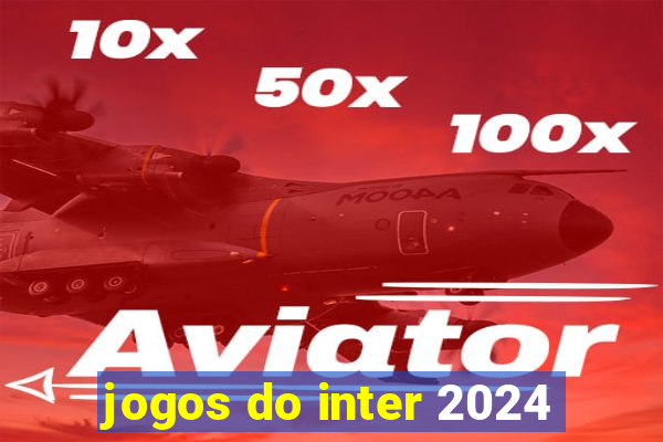 jogos do inter 2024