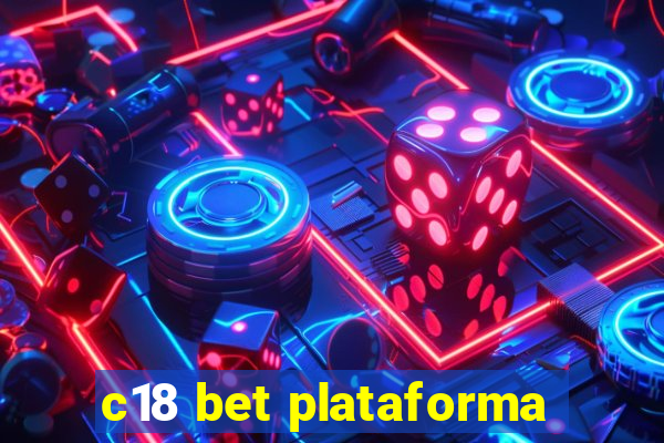 c18 bet plataforma