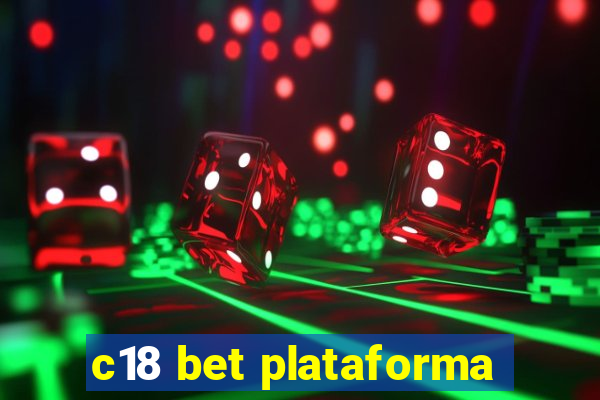 c18 bet plataforma