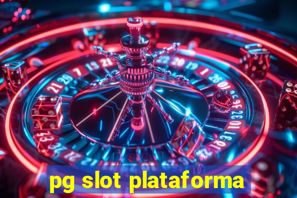 pg slot plataforma