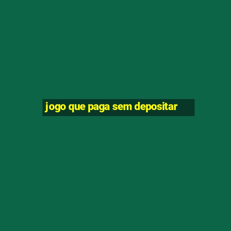 jogo que paga sem depositar