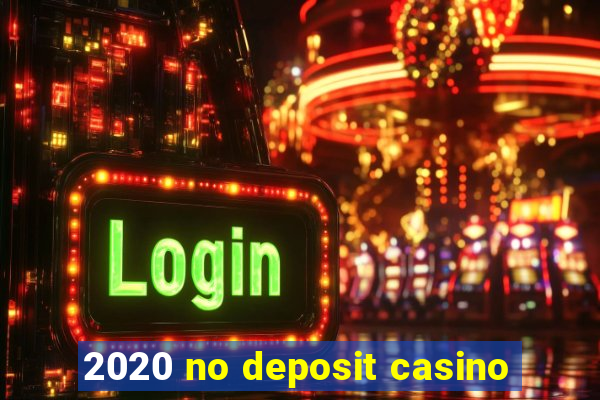 2020 no deposit casino