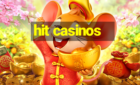 hit casinos