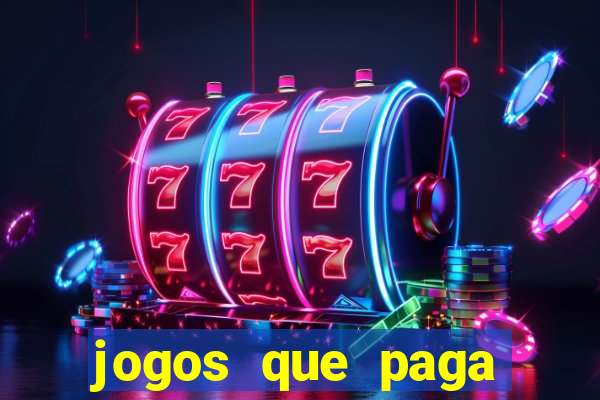 jogos que paga dinheiro de verdade sem depositar