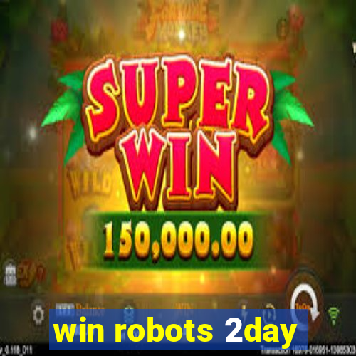 win robots 2day