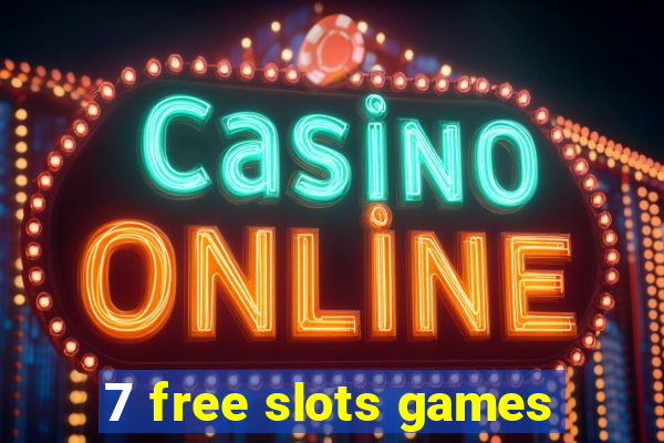 7 free slots games