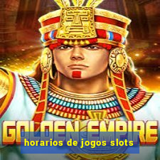 horarios de jogos slots