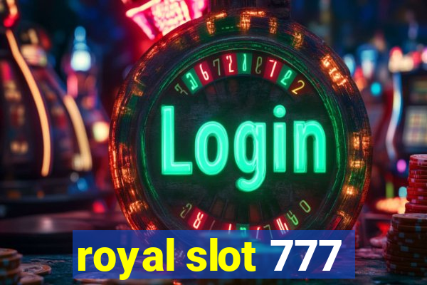 royal slot 777