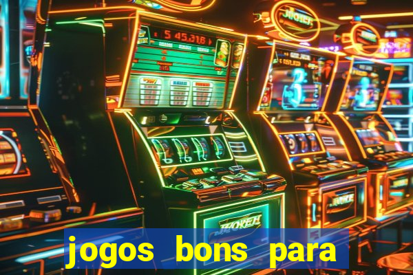 jogos bons para apostar amanh?