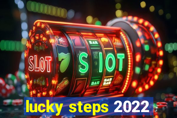 lucky steps 2022