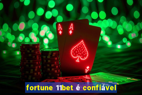 fortune 11bet é confiável