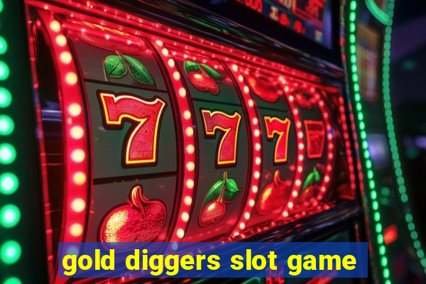 gold diggers slot game