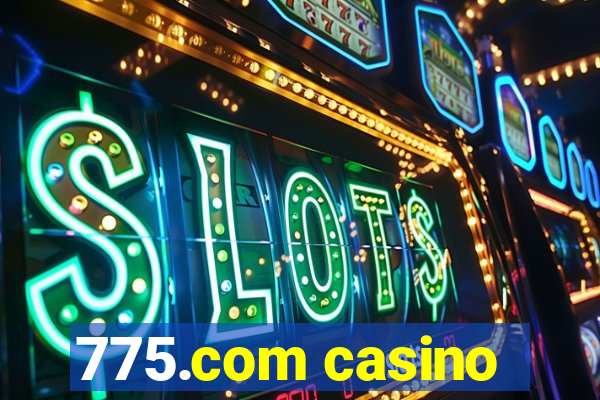 775.com casino