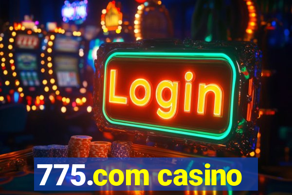 775.com casino