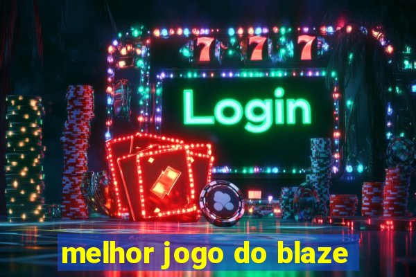 melhor jogo do blaze