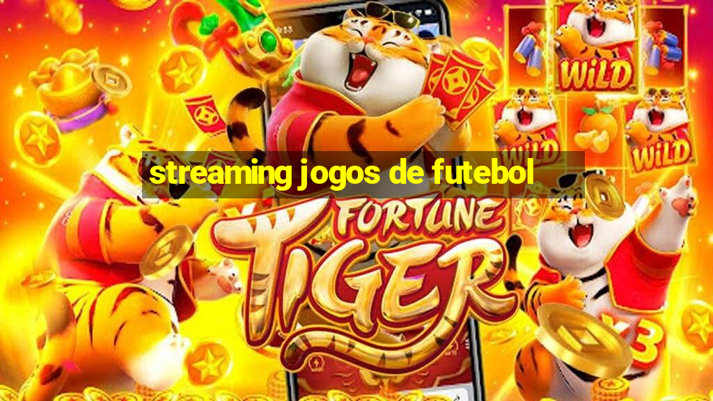 streaming jogos de futebol