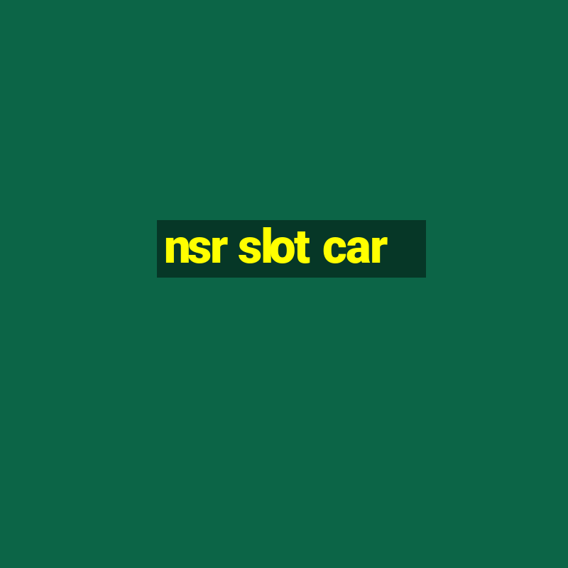 nsr slot car