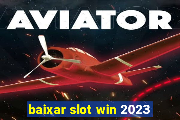 baixar slot win 2023