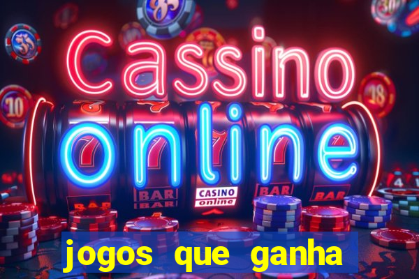 jogos que ganha dinheiro de verdade grátis