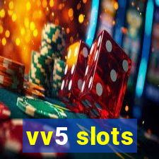 vv5 slots