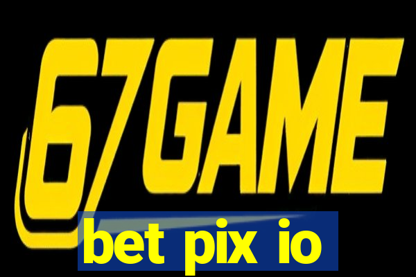 bet pix io