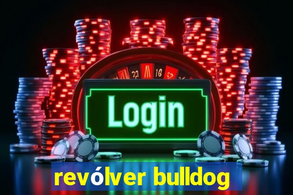 revólver bulldog