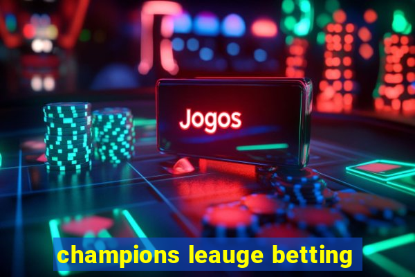 champions leauge betting