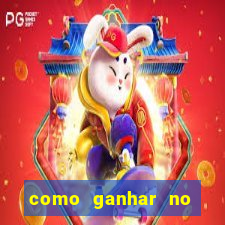 como ganhar no jogo do tigre dicas