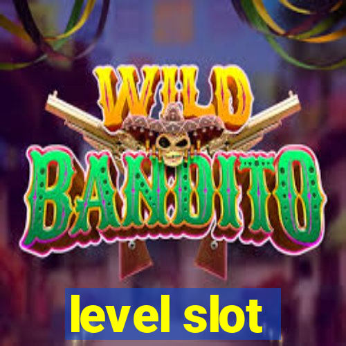 level slot