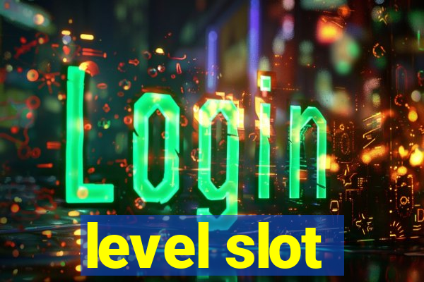 level slot