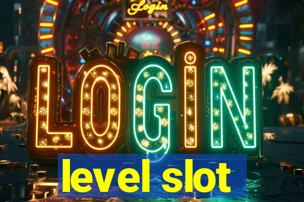 level slot