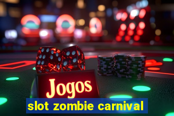 slot zombie carnival