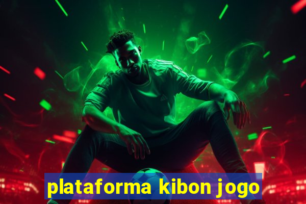 plataforma kibon jogo