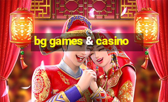 bg games & casino