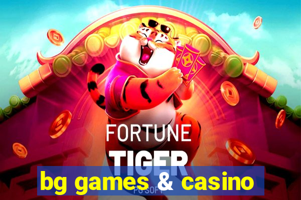 bg games & casino