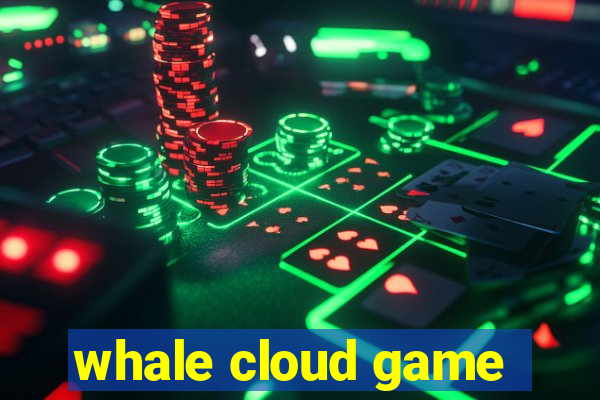 whale cloud game