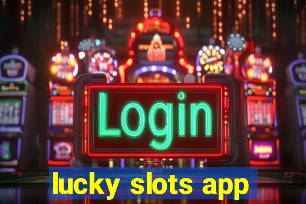 lucky slots app