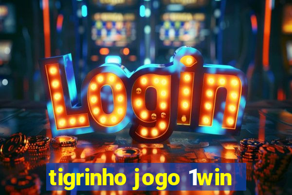 tigrinho jogo 1win