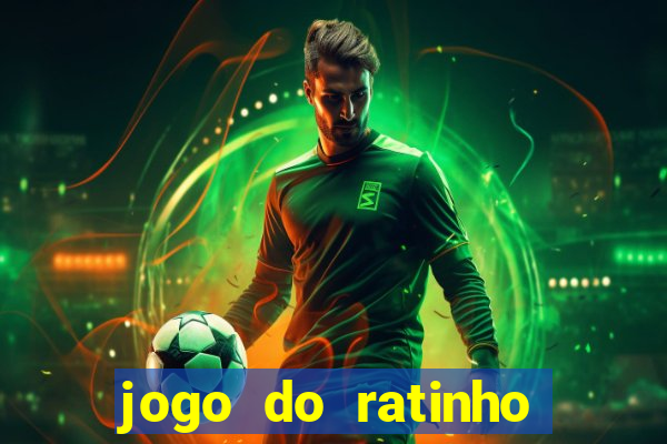 jogo do ratinho ganhar dinheiro