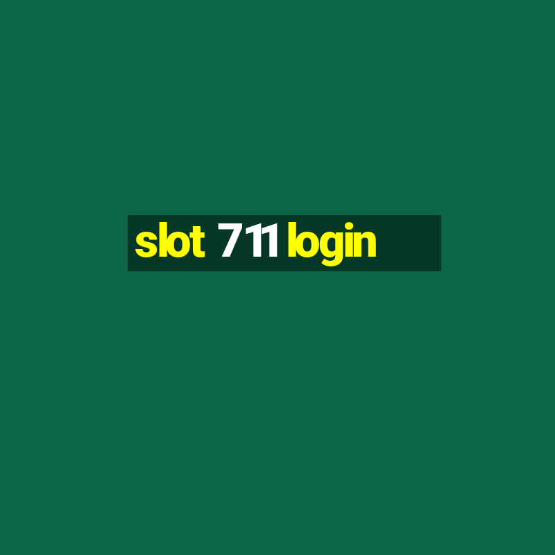 slot 711 login