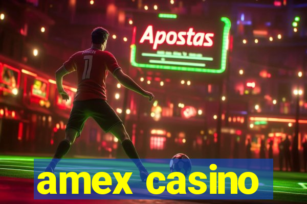 amex casino