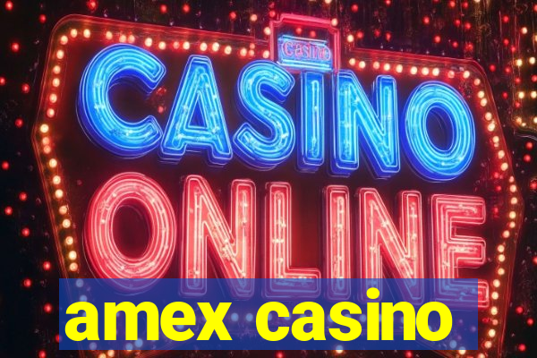 amex casino