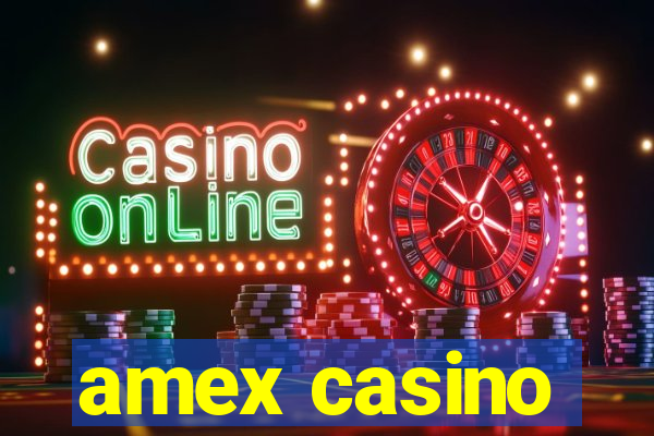 amex casino