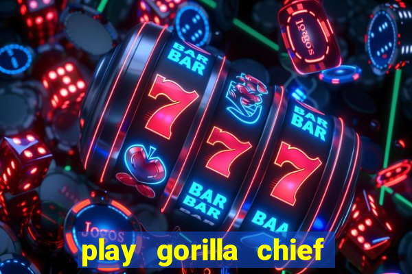 play gorilla chief slot machine