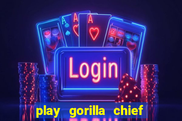 play gorilla chief slot machine